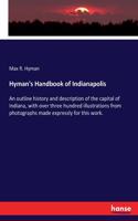 Hyman's Handbook of Indianapolis