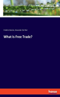 What Is Free Trade?