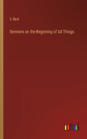 Sermons on the Beginning of All Things