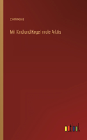 Mit Kind und Kegel in die Arktis