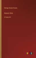 Historic Girls: in large print