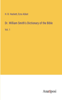 Dr. William Smith's Dictionary of the Bible