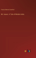 Mr. Isaacs. A Tale of Modern India