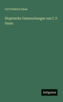 Dioptrische Untersuchungen von C. F. Gauss