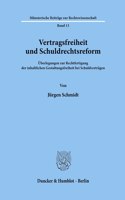 Vertragsfreiheit Und Schuldrechtsreform