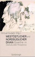 Westöstlicher Und Nordsüdlicher Divan: Goethe in Interkultureller Perspektive