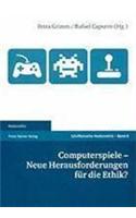 Computerspiele - Neue Herausforderungen Fur Die Ethik?