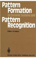 Pattern Formation by Dynamic Systems and Pattern Recognition: Proceedings of the International Symposium on Synergetics at Schloss Elmau, Bavaria, April 30 - May 5, 1979(5 Springer Series in Synergetics)