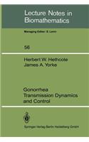 Gonorrhea Transmission Dynamics and Control: (56 Lecture Notes in Biomathematics)