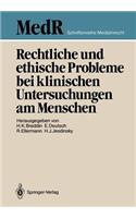 Rechtliche Und Ethische Probleme Bei Klinischen Untersuchungen Am Menschen