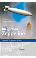 Die Groaen Zeppeline: Die Geschichte Des Luftschiffbaus