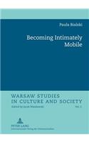 Becoming Intimately Mobile