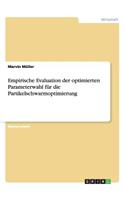 Empirische Evaluation der optimierten Parameterwahl für die Partikelschwarmoptimierung: (German)