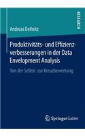 Produktivitäts- Und Effizienzverbesserungen in Der Data Envelopment Analysis: Von Der Selbst- Zur Kreuzbewertung