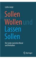 Sollen Wollen und Lassen Sollen