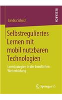 Selbstreguliertes Lernen mit mobil nutzbaren Technologien