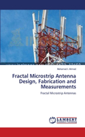 Fractal Microstrip Antenna Design, Fabrication and Measurements