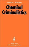 Chemical Criminalistics [Special Indian Edition - Reprint Year: 2020] [Paperback] A. Maehly; L. Strömberg