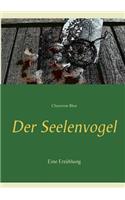 Der Seelenvogel: Eine Erzählung