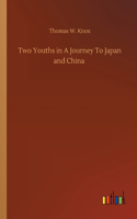 Two Youths in A Journey To Japan and China