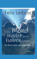 Mond macht keine halben Sachen