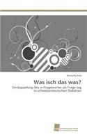 Was isch das was?