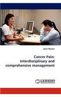 Cancer Pain: Interdisciplinary and Comprehensive Management