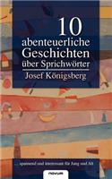 10 abenteuerliche Geschichten über Sprichwörter