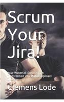 Scrum Your Jira!