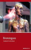 Bronzeguss: Handwerk fur die Kunst