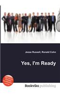 Yes, I'm Ready: (English)