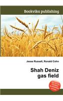 Shah Deniz Gas Field: (English)