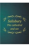 Salisbury the Cathedral and See
