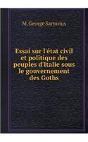 Essai sur l'état civil et politique des peuples d'Italie sous le gouvernement des Goths
