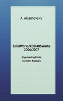 SolidWorks / COSMOSWorks 2006/2007. Engineering Finite Element Analysis