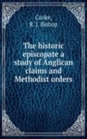 historic episcopate a study of Anglican claims and Methodist orders