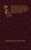 reports of Sir Henry Yelverton, knight and baronet  of divers special cases in the Court of King's Bench, as well in the latter end of the reign of Q. Elizabeth, as in the first ten years of K. James. 1602-1613 1