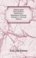 Bibliographie Paleographico-Diplomatico-Bibliogique Generale, Volumes 1-2 (French Edition)
