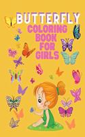 Butterfly Coloring Book for Girls: Coloring Book for Girls with Butterfly Ages 4-8 - Simple Design Coloring Book for Little Girls -Butterfly Kids Coloring Book - Activity Book for Chi