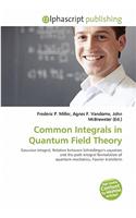 Common Integrals in Quantum Field Theory: (English)