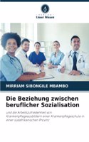 Beziehung zwischen beruflicher Sozialisation