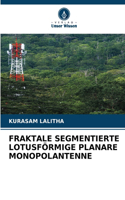 Fraktale Segmentierte Lotusförmige Planare Monopolantenne
