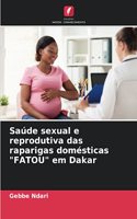 Saúde sexual e reprodutiva das raparigas domésticas "FATOU" em Dakar