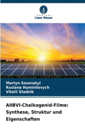 AIIBVI-Chalkogenid-Filme