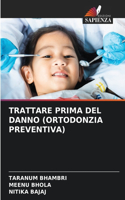 Trattare Prima del Danno (Ortodonzia Preventiva)