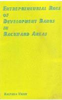 Entrepreneurial Role of Development Banks in Backward Areas