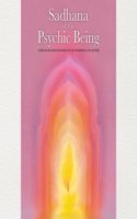 Sadhana of the Psychic Being â€“ Compilation from the Works of Sri Aurobindo & The Mother