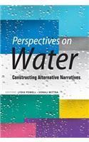 Perspectives on Water: Constructing Alternative Narratives