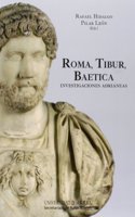 Roma, Tibur, Baetica: Investigaciones adrianeas