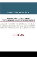 Comentario Exegético Al Texto Griego del Nuevo Testamento: Lucas